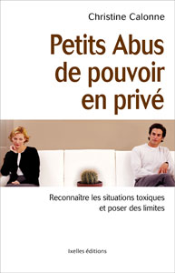 Petits abus de pouvoir en privé - Christine Calonne, psychologue